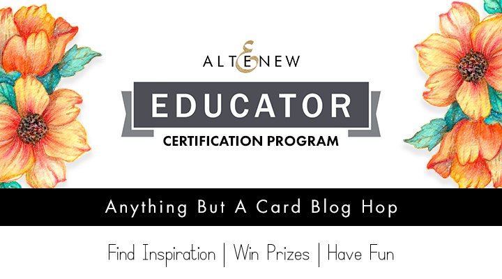 Altenew Educators “Anything But A Card” Blog Hop and Linky Party + Giveaway