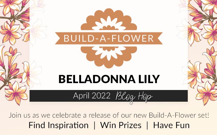 Build-A-Flower: Belladonna Lily Release Blog Hop + Giveaway ($200 in Total Prizes!)