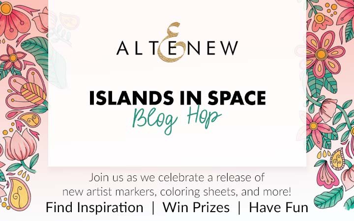 February 2022 Islands in Space Artist Markers Collection Blog Hop + Giveaway ($300 in Total Prizes!)