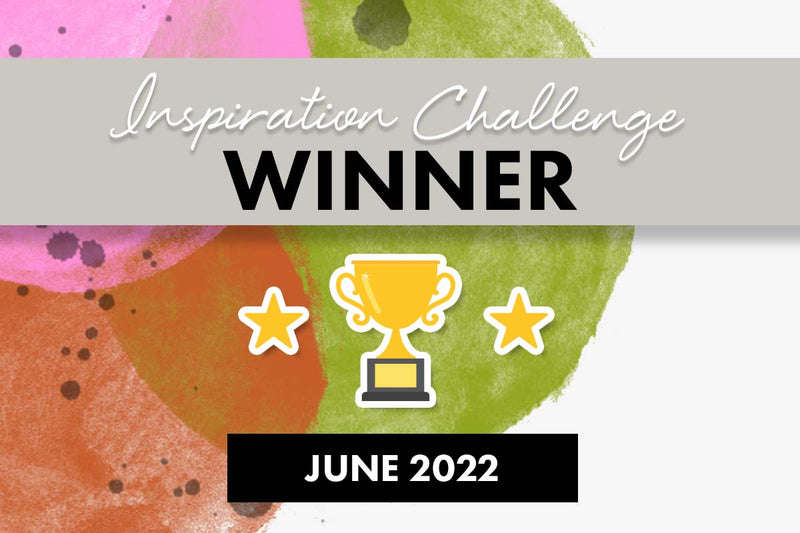 4 Winners of $30 Gift Cards + Future Blog Hop Guest Spot! | June 2022 Inspiration Challenge Winners