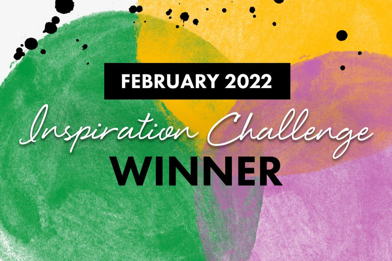 Find Out If You Won a $30 Gift Card! (February 2022 Inspiration Challenge Winners)