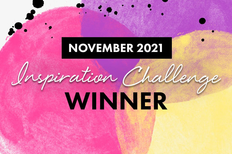 Are You One of the Winners? Check Out the November 2021 Inspiration Challenge Winners!