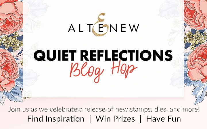 Altenew Quiet Reflections Stamps/Dies/Stencils/Inks/Embossing Folders Collection Release Blog Hop + Giveaway