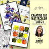 Crafting 101 - Watercolor Tubes for Cardmakers II